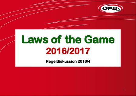 Laws of the Game 2016/2017 Regeldiskussion 2016/4.