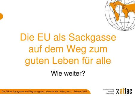 Die EU als Sackgasse auf dem Weg zum guten Leben für alle