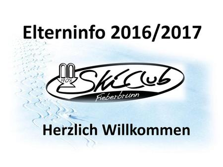 Elterninfo 2016/2017 Herzlich Willkommen.