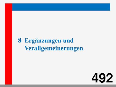 8 Ergänzungen und Verallgemeinerungen.