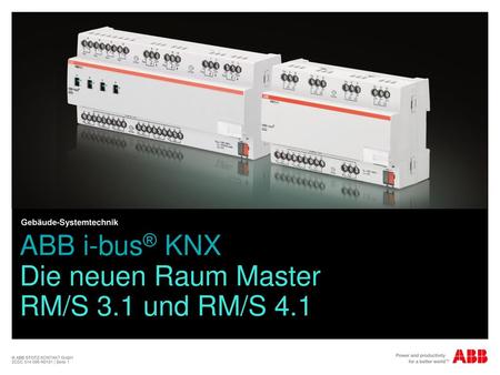 ABB i-bus® KNX Die neuen Raum Master RM/S 3.1 und RM/S 4.1