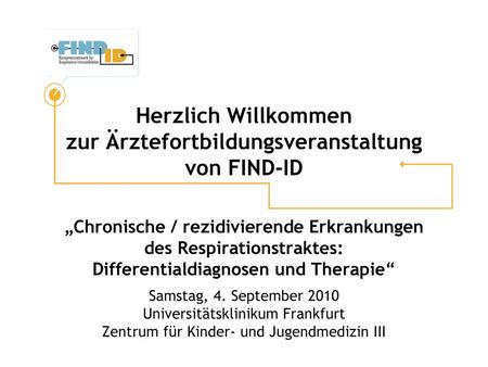 Herzlich Willkommen zur Ärztefortbildungsveranstaltung von FIND-ID