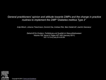 General practitioners’ opinion and attitude towards DMPs and the change in practice routines to implement the DMP “Diabetes mellitus Type 2”  Antje Miksch,