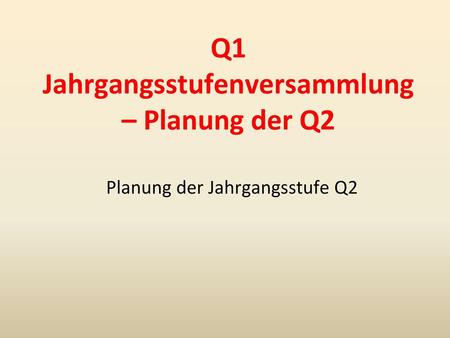 Q1 Jahrgangsstufenversammlung – Planung der Q2