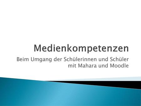 Beim Umgang der Schülerinnen und Schüler mit Mahara und Moodle