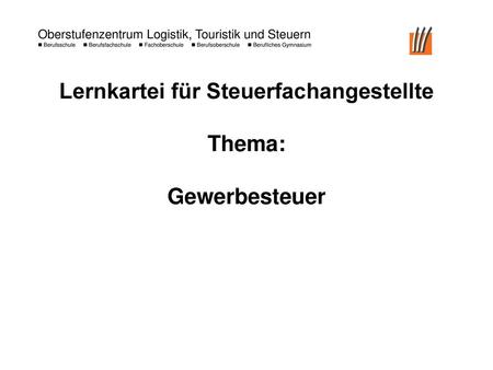 Lernkartei für Steuerfachangestellte Thema: Gewerbesteuer