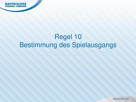 Regel 10 Bestimmung des Spielausgangs