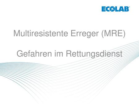 Multiresistente Erreger (MRE) Gefahren im Rettungsdienst
