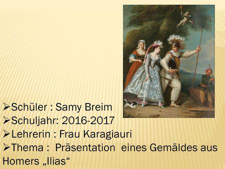 Schüler : Samy Breim Schuljahr: Lehrerin : Frau Karagiauri