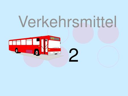 Verkehrsmittel 2.