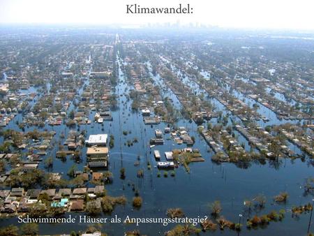 Klimawandel: Schwimmende Häuser als Anpassungsstrategie?