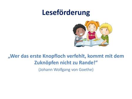 (Johann Wolfgang von Goethe)