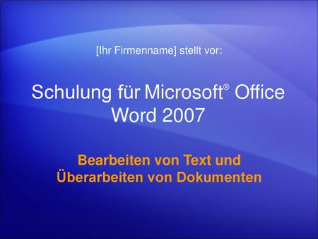 Schulung für Microsoft® Office Word 2007