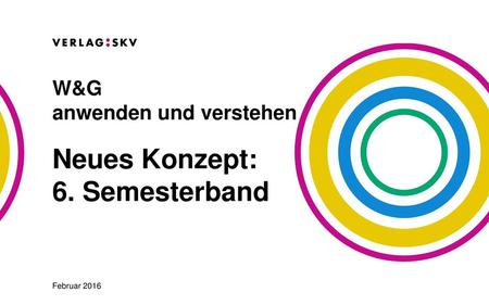 Neues Konzept: 6. Semesterband