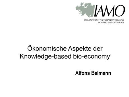 Ökonomische Aspekte der ‘Knowledge-based bio-economy’