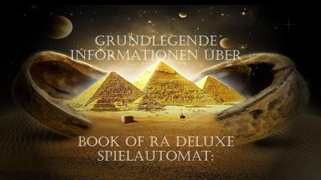 Grundlegende Informationen über Book of Ra Deluxe Spielautomat: