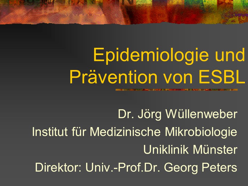 Epidemiologie und Prävention von ESBL - ppt video online herunterladen
