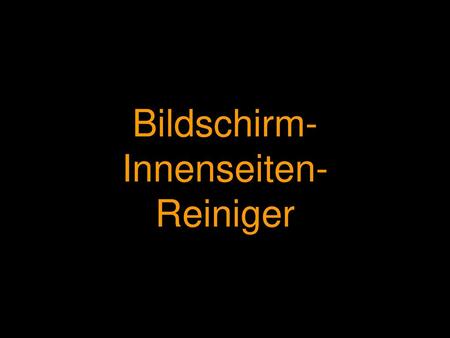 Bildschirm-Innenseiten-Reiniger