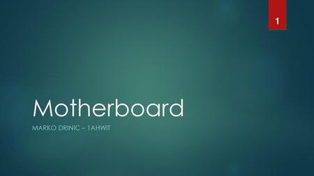 Motherboard Marko Drinic – 1ahwit.