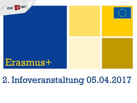 Erasmus+ 2. Infoveranstaltung 05.04.2017 1.