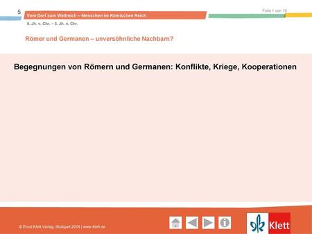Begegnungen von Römern und Germanen: Konflikte, Kriege, Kooperationen