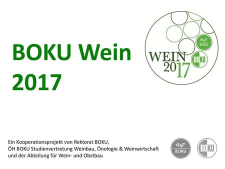 BOKU Wein 2017 Ein Kooperationsprojekt von Rektorat BOKU,