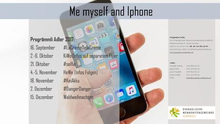 Me myself and Iphone Progrämmli Adler 2017: