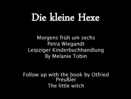 Die kleine Hexe Morgens früh um sechs Petra Wiegandt