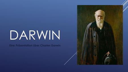 Eine Präsentation über Charles Darwin