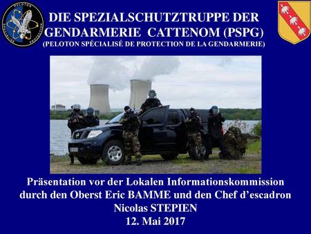 DIE SPEZIALSCHUTZTRUPPE DER GENDARMERIE CATTENOM (PSPG)
