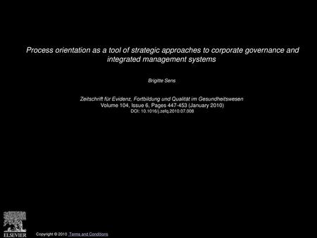 Process orientation as a tool of strategic approaches to corporate governance and integrated management systems  Brigitte Sens  Zeitschrift für Evidenz,
