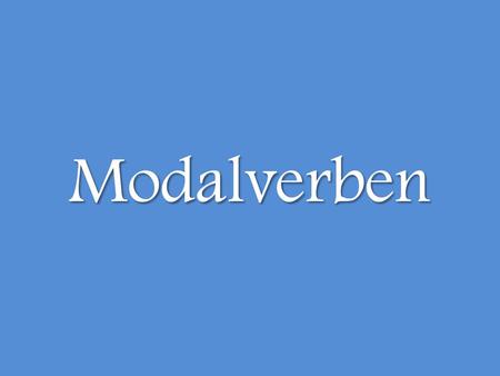 Modalverben.