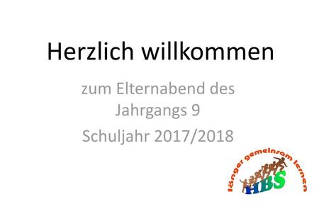 zum Elternabend des Jahrgangs 9 Schuljahr 2017/2018