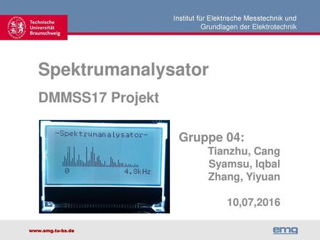 Spektrumanalysator DMMSS17 Projekt Gruppe 04: Tianzhu, Cang