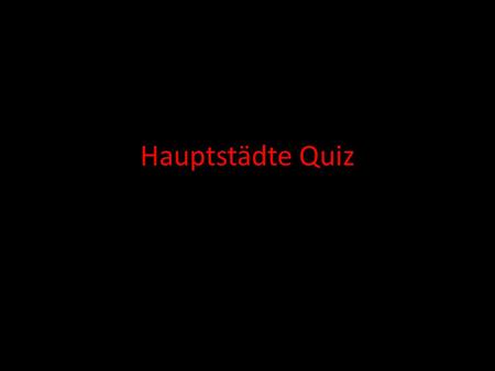 Hauptstädte Quiz.