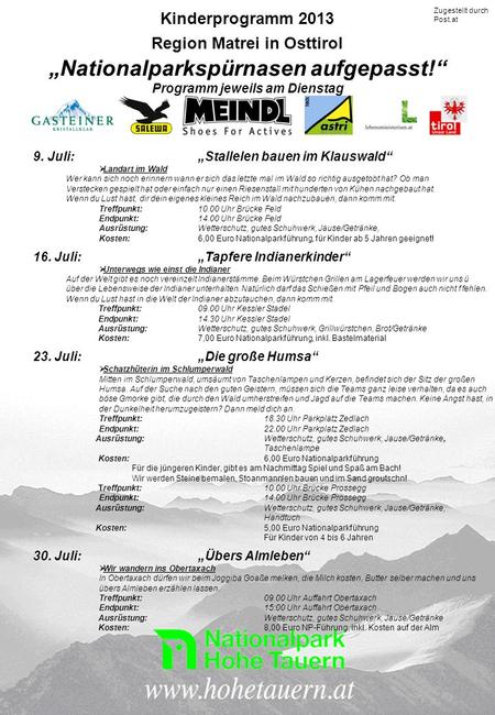 Kinderprogramm 2013 Region Matrei in Osttirol „Nationalparkspürnasen aufgepasst!“ Programm jeweils am Dienstag 9. Juli: „Stallelen bauen im Klauswald“