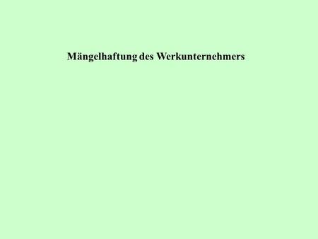 Mängelhaftung des Werkunternehmers