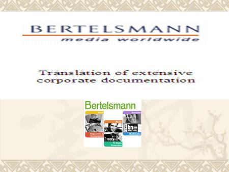 Bertelsmann www.bertelsmann.de  1999: Platz 341  2000: Platz 316  2005: Platz 271( weltweit)  Branche: Medien ( Verlage, Druck- und Industriebetriebe,