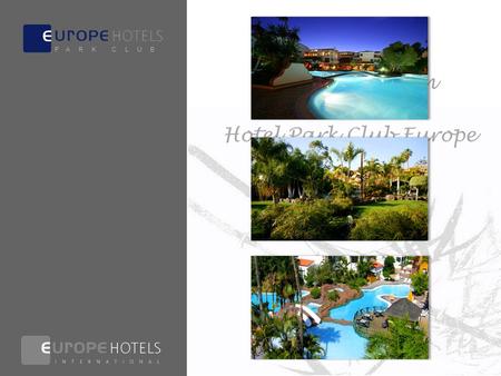 Willkommen im Hotel Park Club Europe ★★★ All Inclusive Resort P A R K C L U B.