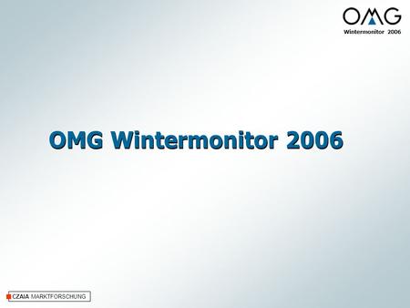 CZAIA MARKTFORSCHUNG Wintermonitor 2006 OMG Wintermonitor 2006.