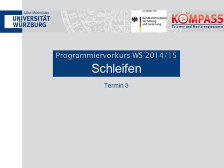 Programmiervorkurs WS 2014/15 Schleifen