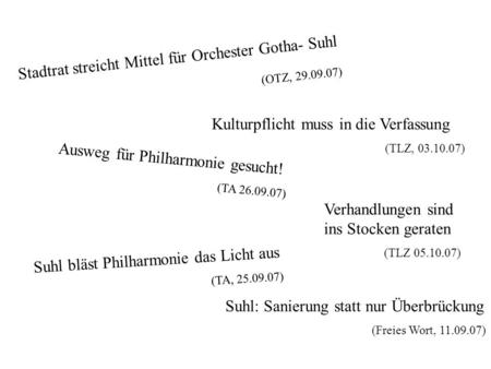 Stadtrat streicht Mittel für Orchester Gotha- Suhl (OTZ, )