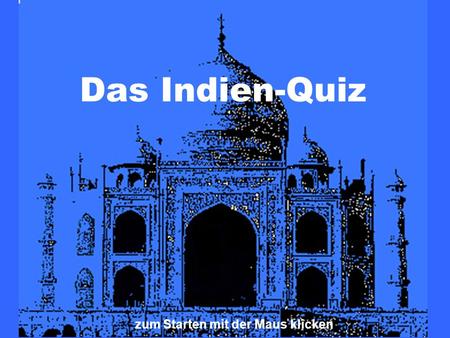 Das Indien-Quiz zum Starten mit der Maus klicken.