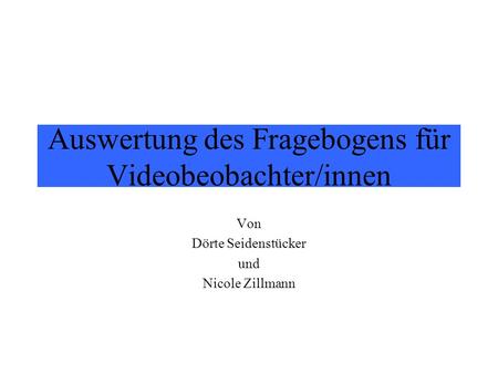 Auswertung des Fragebogens für Videobeobachter/innen