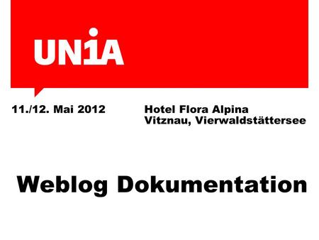 11./12. Mai 2012Hotel Flora Alpina Vitznau, Vierwaldstättersee Weblog Dokumentation.
