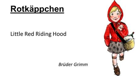 Rotkäppchen Little Red Riding Hood Brüder Grimm Lisanne: