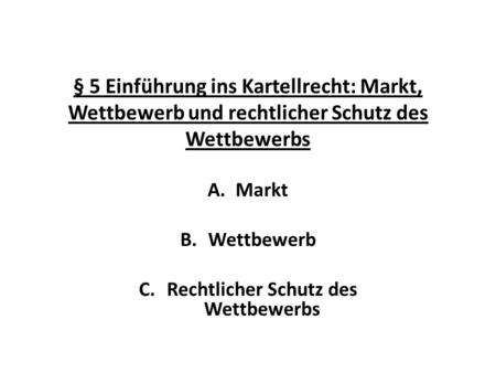 Markt Wettbewerb Rechtlicher Schutz des Wettbewerbs