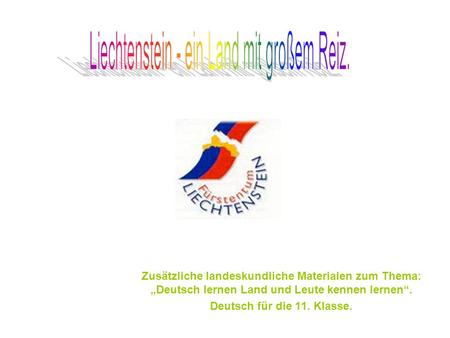 Liechtenstein - ein Land mit großem Reiz.