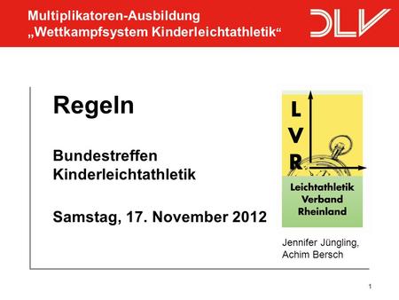 Regeln Bundestreffen Kinderleichtathletik Samstag, 17. November 2012