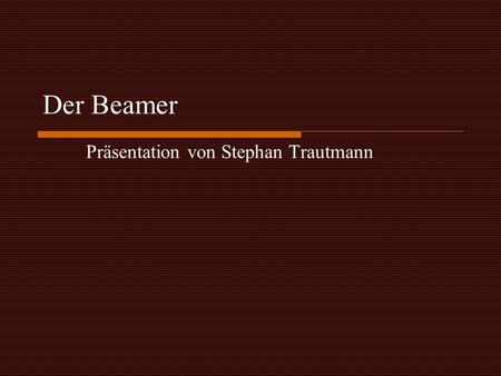 Präsentation von Stephan Trautmann